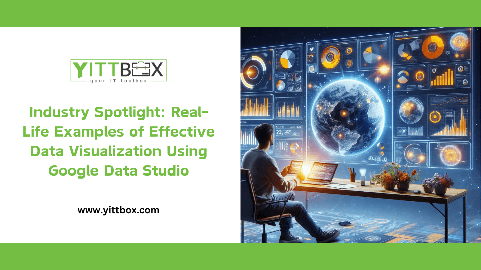 Industry Spotlight: Real-Life Examples of Effective Data Visualization Using Google Data Studio
