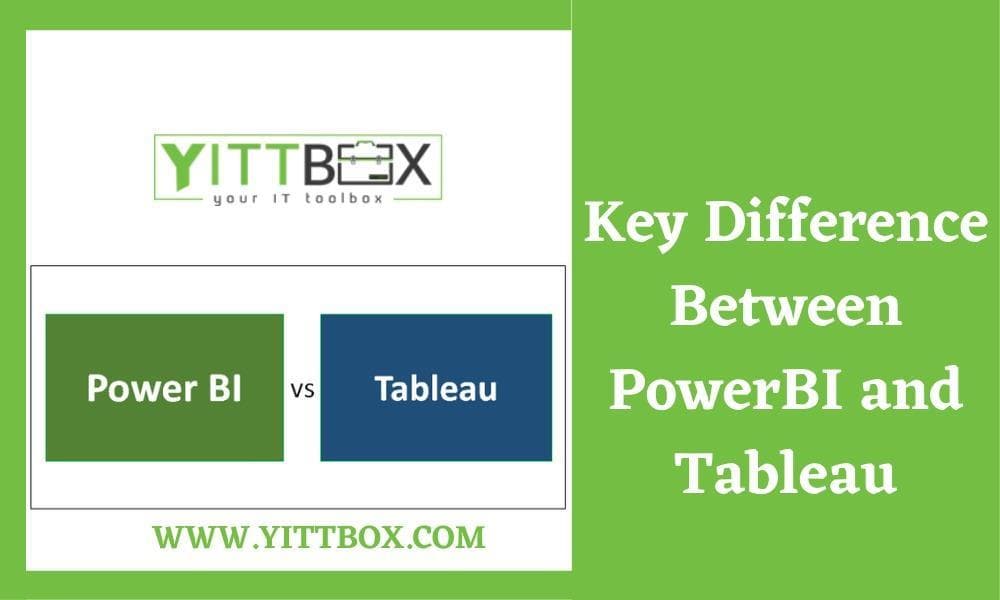 Key Differences between Power BI and Tableau