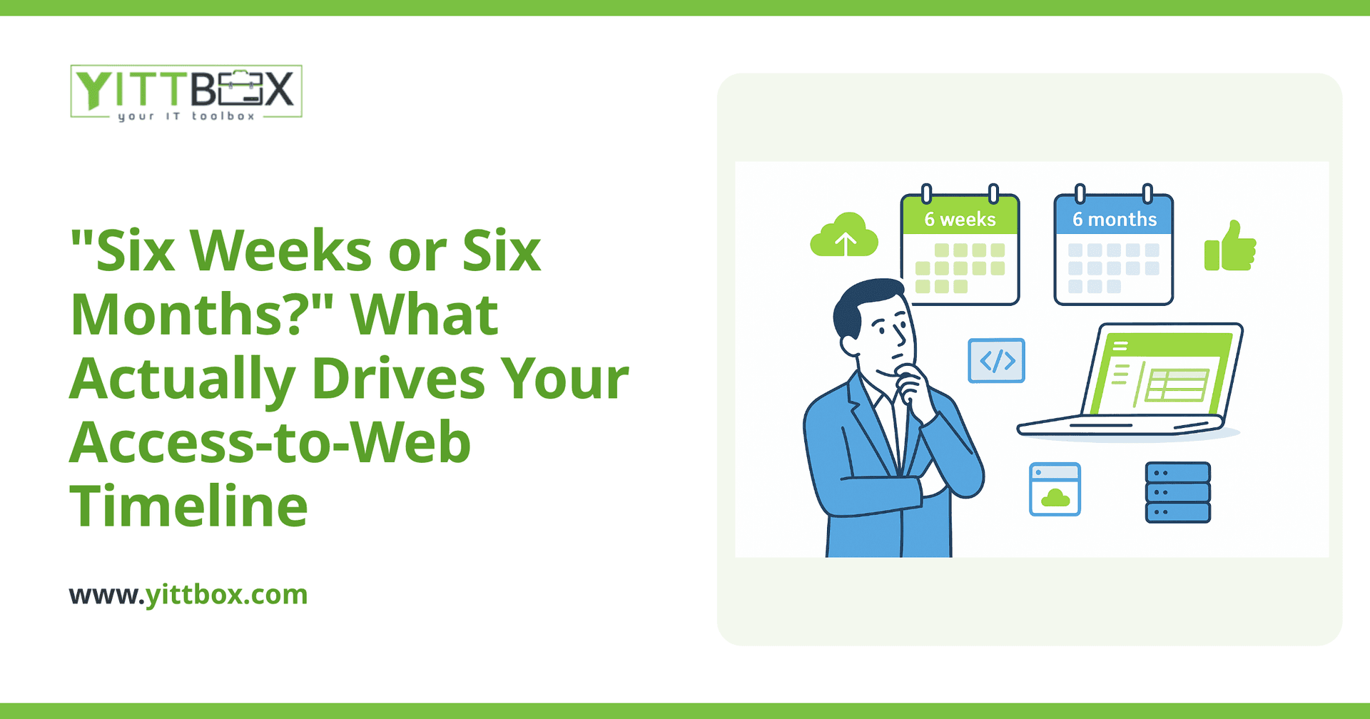 "Six Weeks or Six Months?" What Actually Drives Your Access-to-Web Timeline